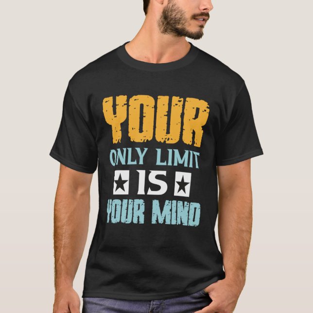 Camiseta Your Only Limit Is Your Mind So Don t Give Up  1 (Anverso)