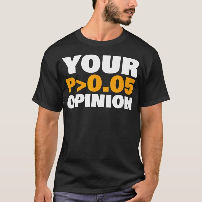 Camiseta Your Opinion is Statistically Insignificant funny  (Anverso)