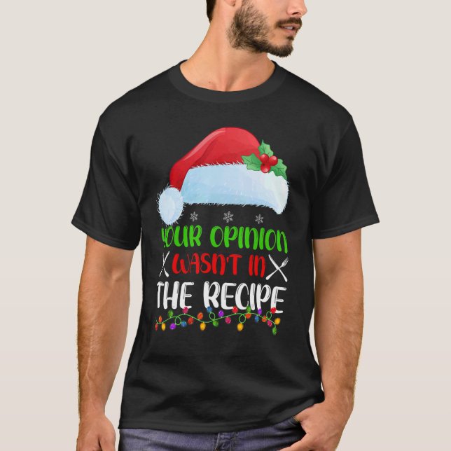 Camiseta Your Opinion Wasnt In The Recipe Cooking Chef Chri (Anverso)