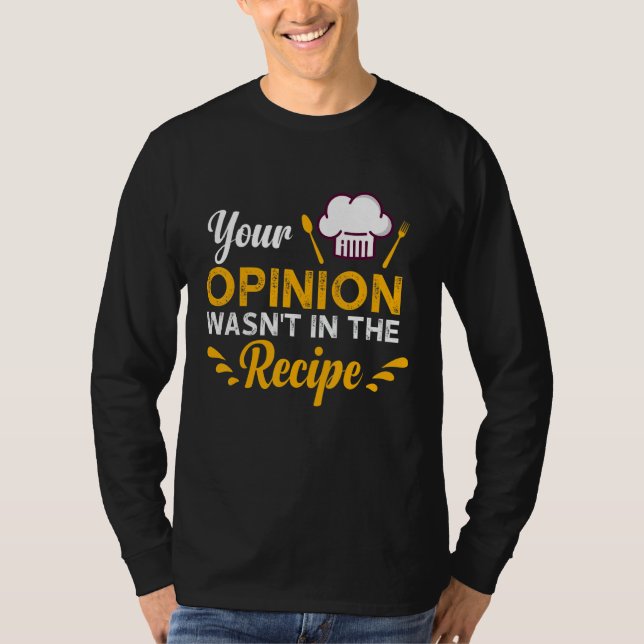 Camiseta Your Opinion Wasn't In The Recipe Taste Of Local F (Anverso)