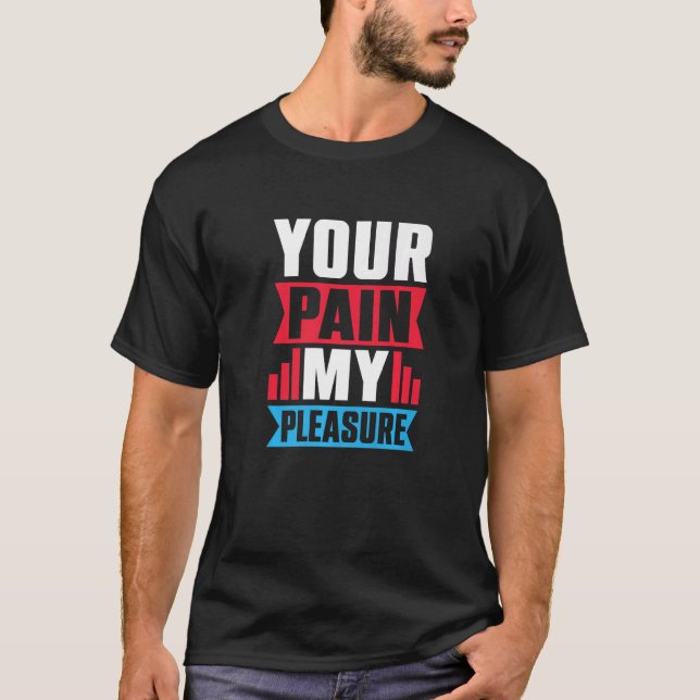 Camiseta Your Pain My Pleasure  Trainer Athletic trainer (Anverso)