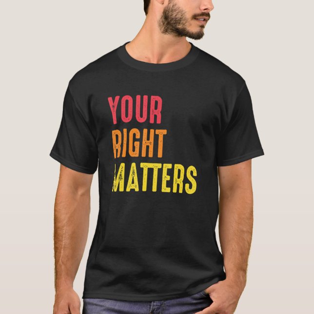 Camiseta Your Right Matters Positivity Human Rights Positiv (Anverso)