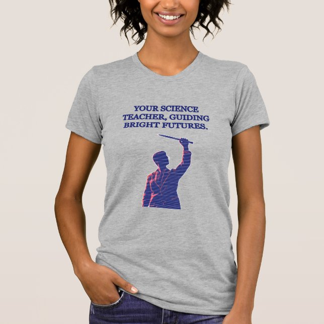 Camiseta Your Science Teacher Guiding Bright Futures STEM (Anverso)