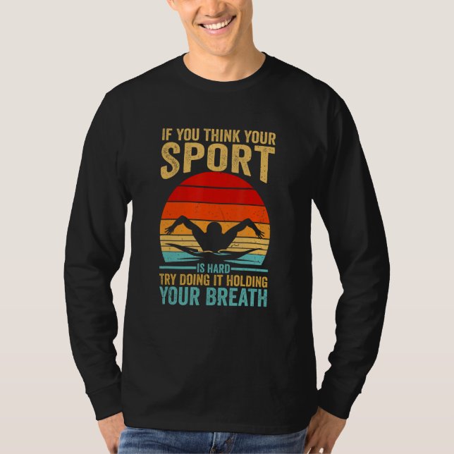 Camiseta Your Sport Is Hard Try Doing It Holding Breath Swi (Anverso)