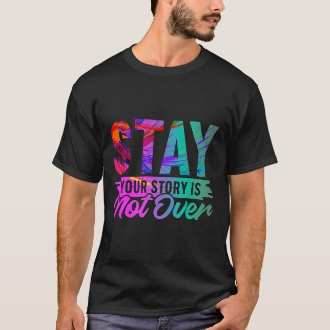Camiseta Your Story Is Not Over Stay Shirt Suicide Preventi (Anverso)