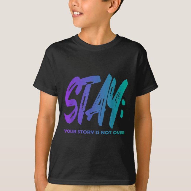 Camiseta Your Story Is Not Over Stay Suicide Prevention Awa (Anverso)