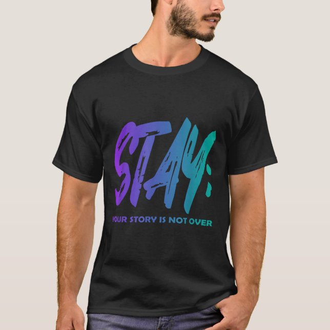 Camiseta Your Story Is Not Over Stay Suicide Prevention Awa (Anverso)