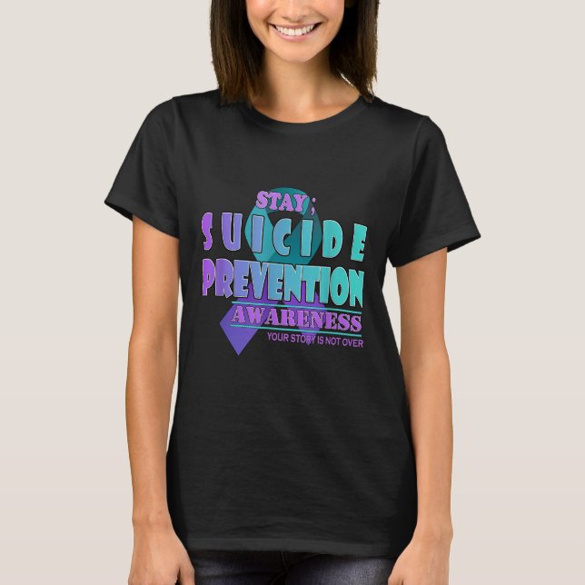 Camiseta Your Story Is Not Over Stay Suicide Prevention Awa (Anverso)