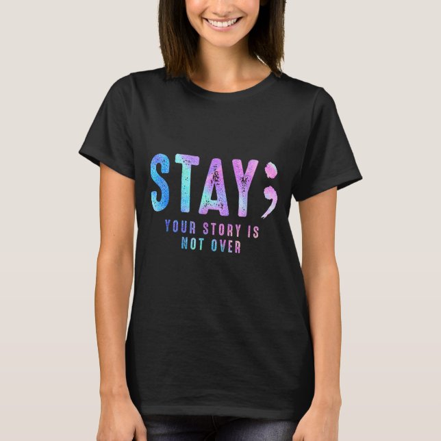 Camiseta Your Tee Story Is Not Suicide Over Prevention Stay (Anverso)