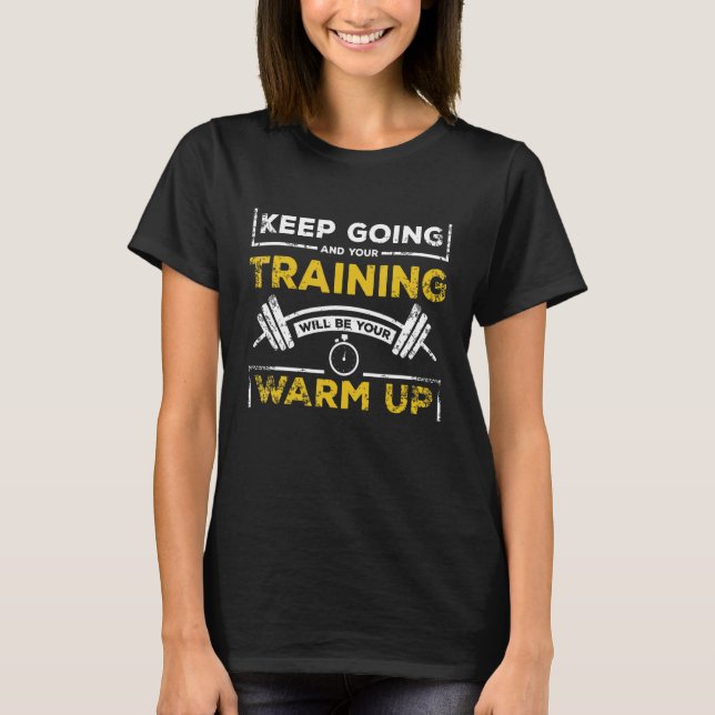 Camiseta Your training will be your warm up gym quote (Anverso)