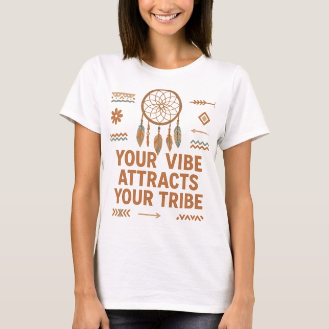 Camiseta Your Vibe Attracts Your Tribe T-Shirt - Boho  (Anverso)