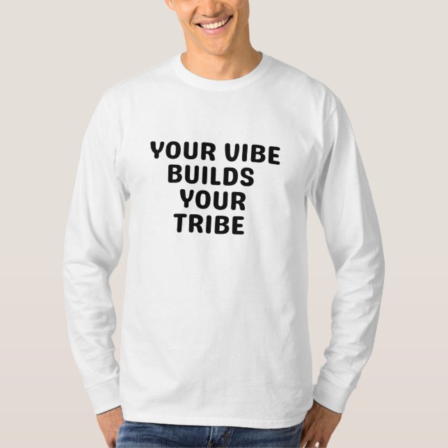 Camiseta Your vibe builds your tribe (Anverso)