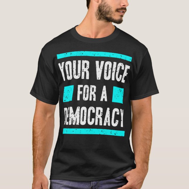 Camiseta Your voice for democracy (Anverso)