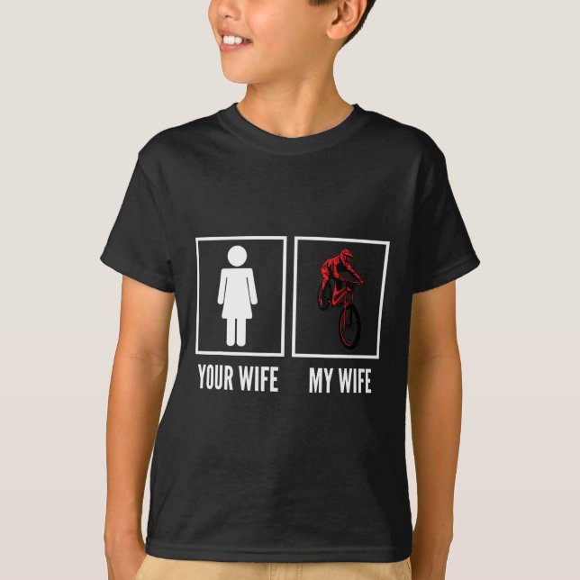 Camiseta Your Wife My Wife Biker Cyclist Mountain Biking  (Anverso)