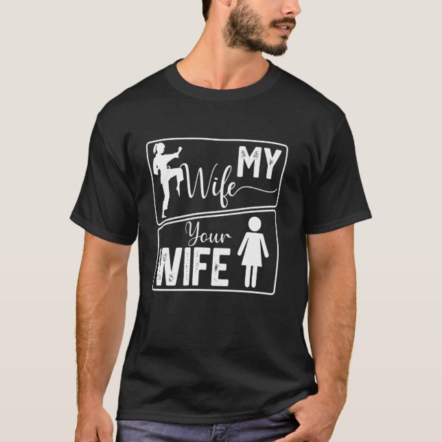 Camiseta Your Wife My Wife Funny Karate Pride for Martial A (Anverso)