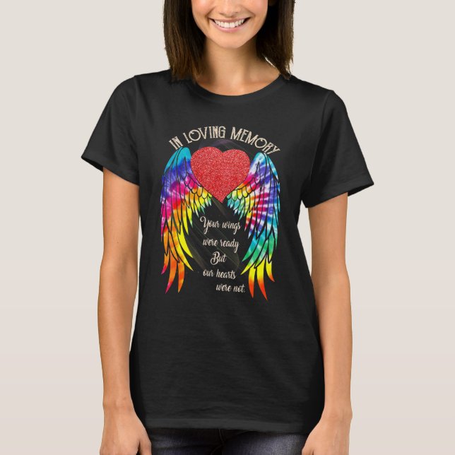 Camiseta Your Wings Were Ready But My Heart Was Not Memoria (Anverso)