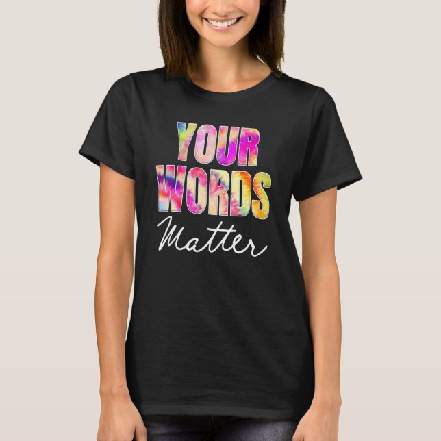 Camiseta Your Words Matter Speech Therapy Appreciation (Anverso)