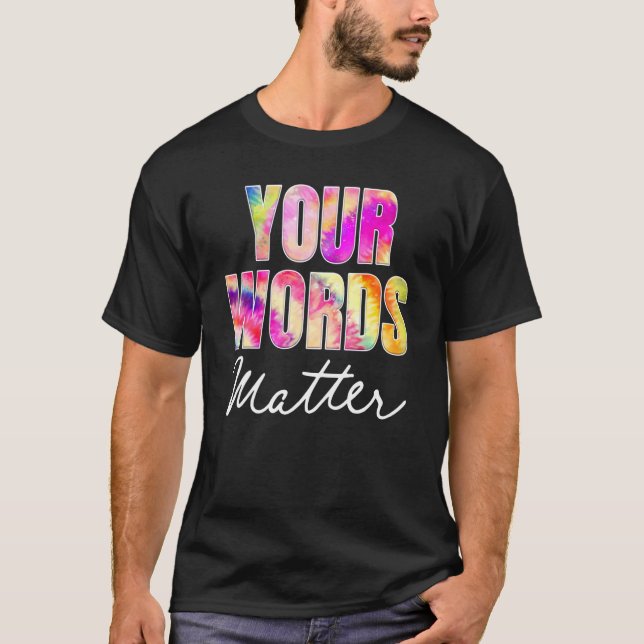 Camiseta Your Words Matter Speech Therapy Appreciation (Anverso)