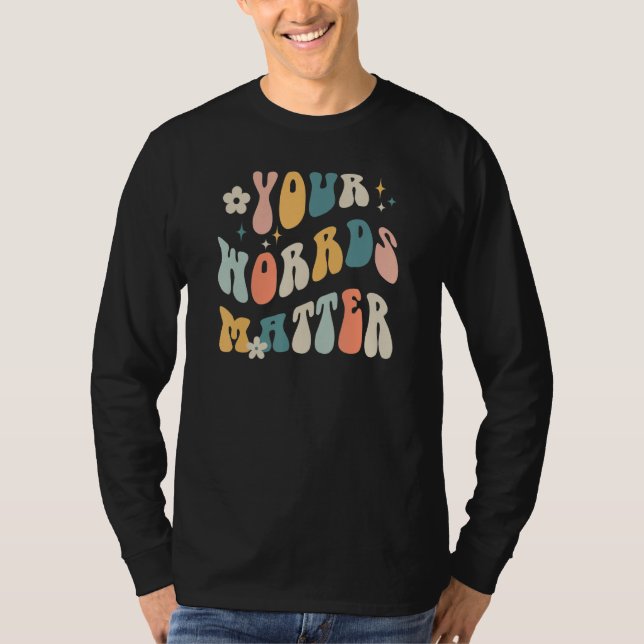Camiseta Your Words Matter Speech Therapy Sped Teacher (Anverso)