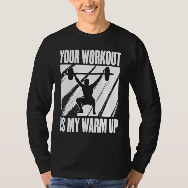Camiseta Your Workout Is My Warm Up Training Motivation Lif (Anverso)