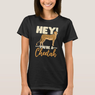 Camiseta You're A Cheetah Wildlife Animal Zookeeper Zookeep