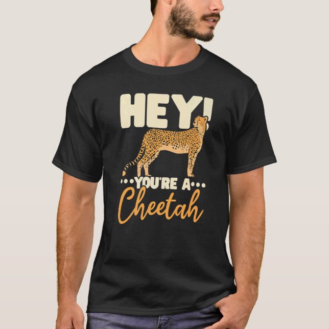 Camiseta You're A Cheetah Wildlife Animal Zookeeper Zookeep (Anverso)