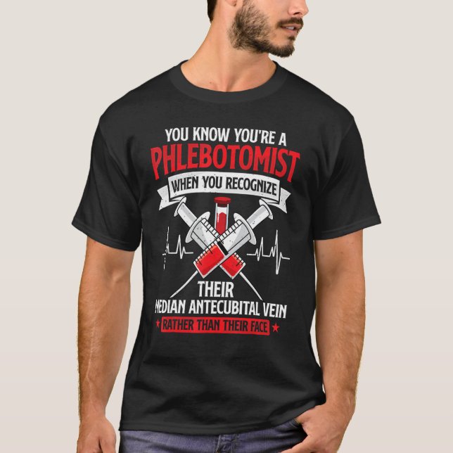 Camiseta You're A Phlebotomist Funny Phlebotomy Technician  (Anverso)