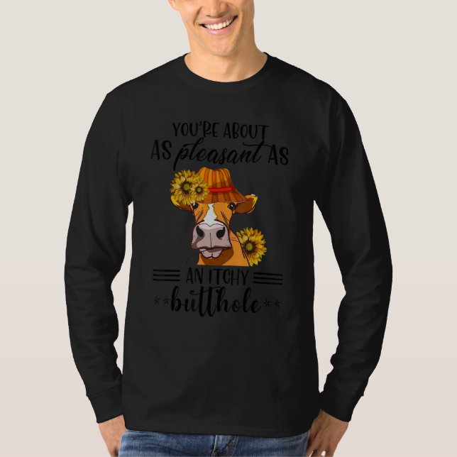 Camiseta You're About As Pleasant As A Bullhole  Cow (Anverso)