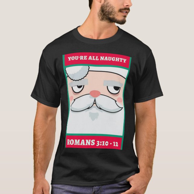 Camiseta Youre All Naughty Romans 3 10 12 Christmas  (Anverso)