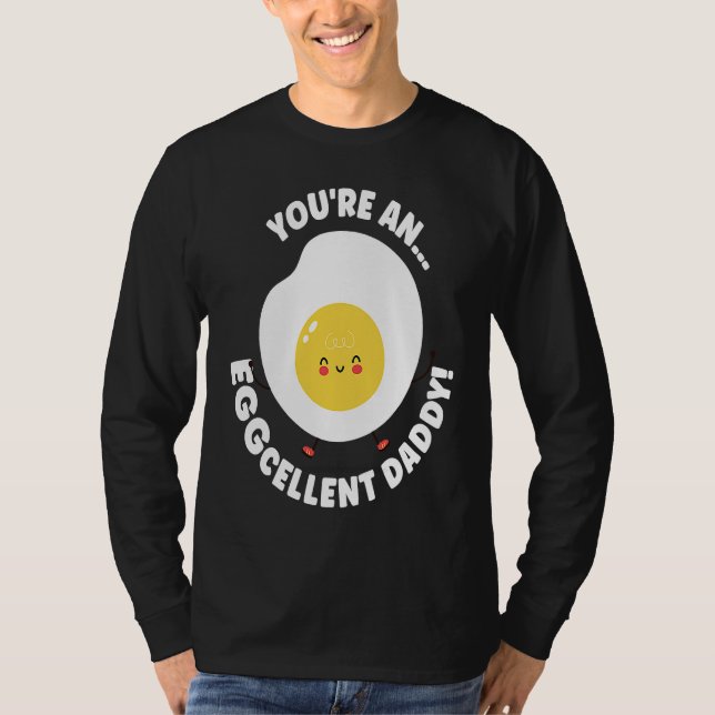 Camiseta You're An Eggcellent Daddy Chicken Egg Papa Father (Anverso)