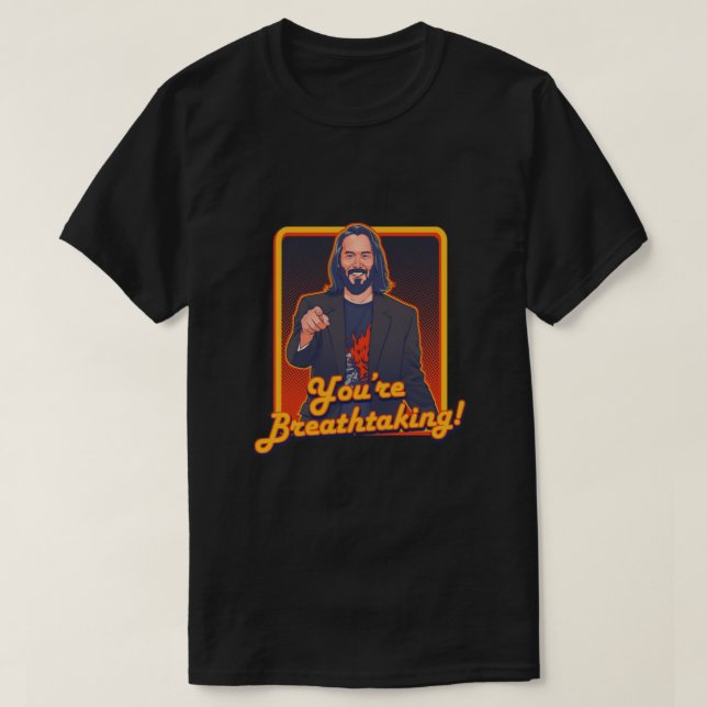 Camiseta YOU'RE BREATHTAKING!! - Keanu Reeves Classic (Diseño del anverso)
