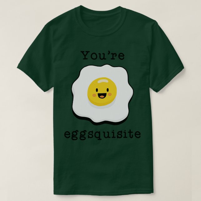 Camiseta Youre Eggsquisite (Diseño del anverso)