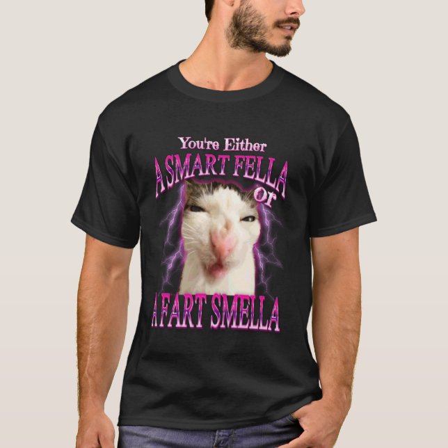 Camiseta You're Either a Smart Fella or Fart smella Funny C (Anverso)