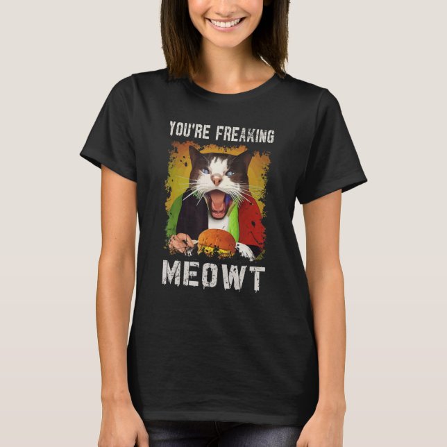 Camiseta You're Freaking Meowt    Cat   Vintage Creepy Cat (Anverso)