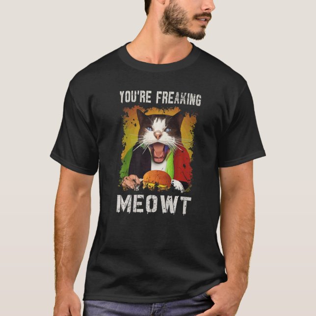 Camiseta You're Freaking Meowt  Cat  Vintage Creepy Cat (Anverso)