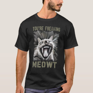 Camiseta You're Freaking Meowt Crazy Cat Lady Cat 1