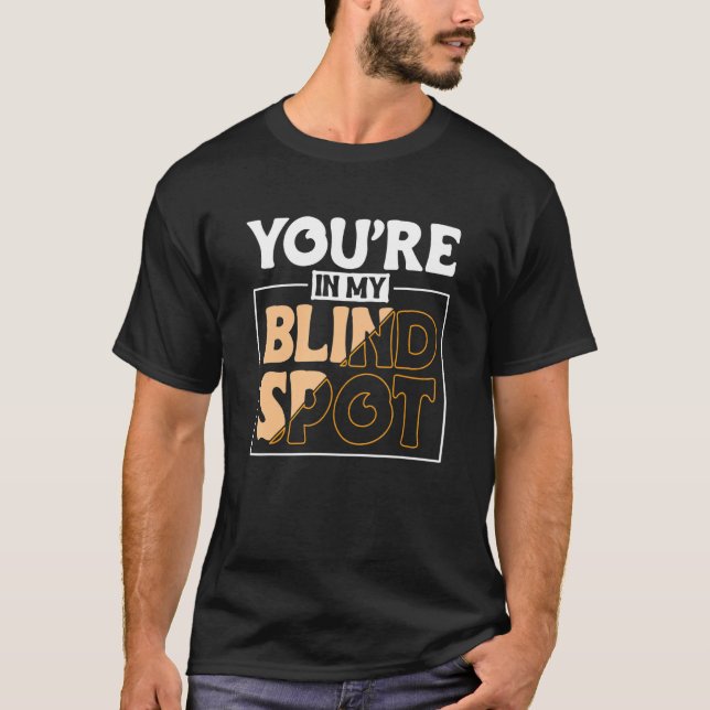 Camiseta Youre In My Blind Spot Blind Person 2 (Anverso)