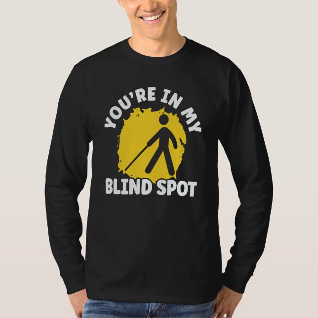 Camiseta You're In My Blind Spot Braille Blind Awareness (Anverso)