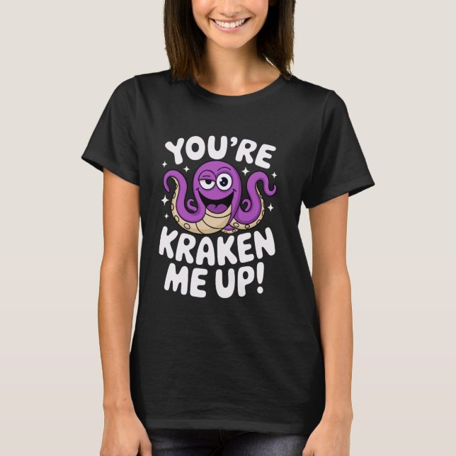 Camiseta You're Kraken Me Up Marine Animal Show Ocean Explo (Anverso)