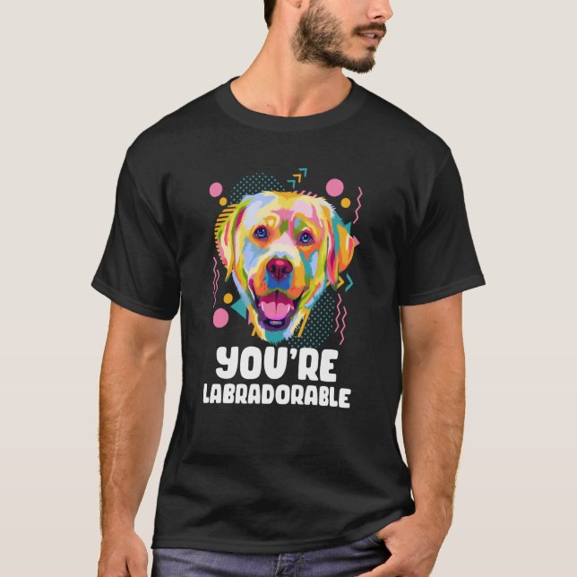 Camiseta Youre Labradorable Labrador Retriever Lab Humor (Anverso)