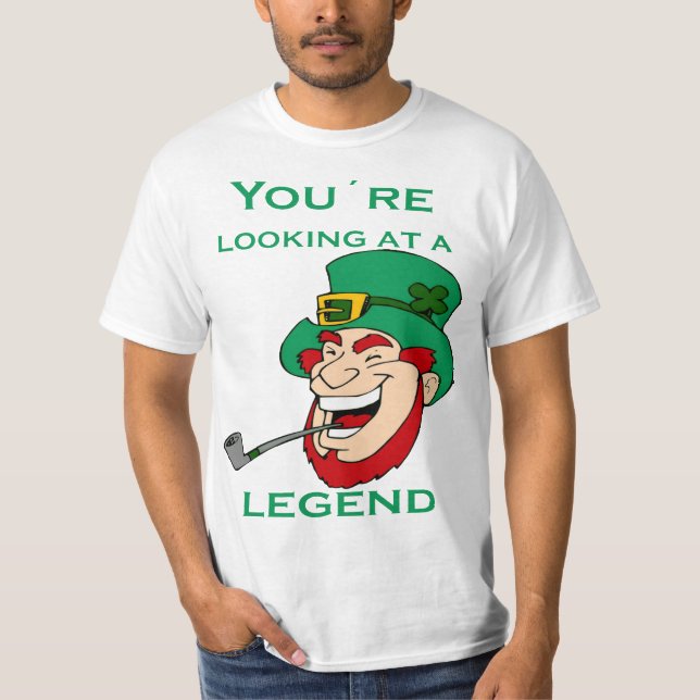 Camiseta You're Looking At A Legend St Patricks Day  (Anverso)
