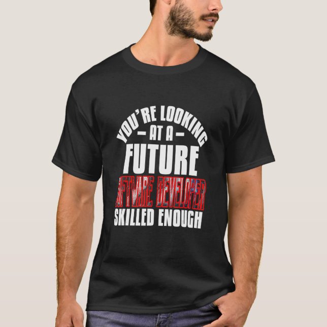 Camiseta You're Looking At A Software Developer Skilled Eno (Anverso)