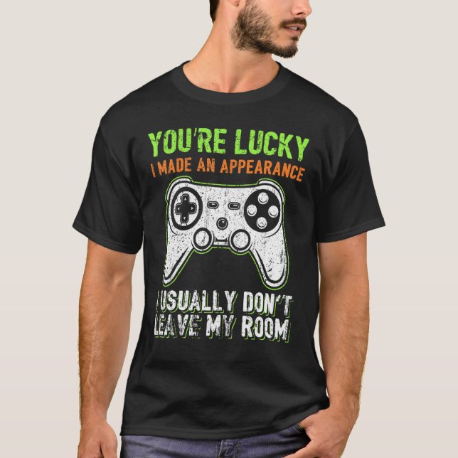 Camiseta You're Lucky I Made An Appearance Video Game Contr (Anverso)