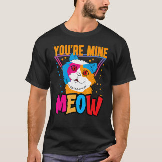 Camiseta You're Mine Meow Shirt ,Your Cat Own You Cats