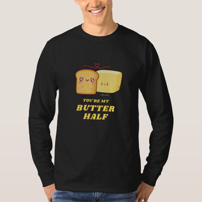 Camiseta You're My Butter Half  1 (Anverso)