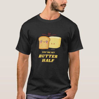 Camiseta You're My Butter Half 1