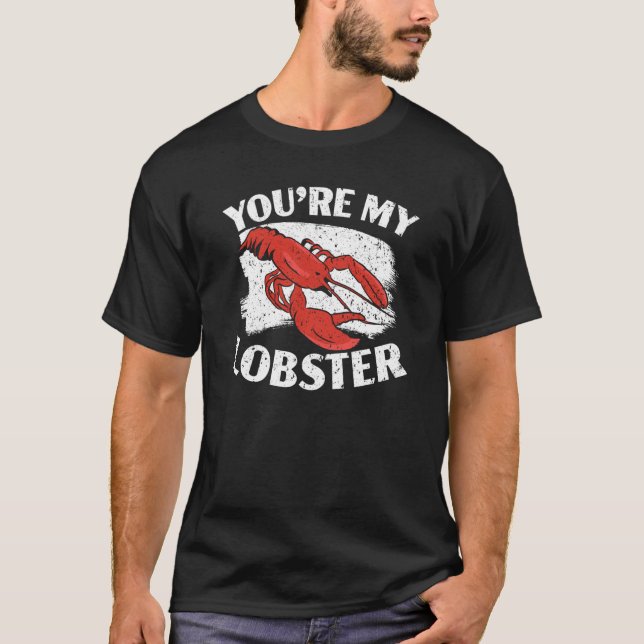 Camiseta You're My Lobster Crawfish Eater Seafood Lobster (Anverso)