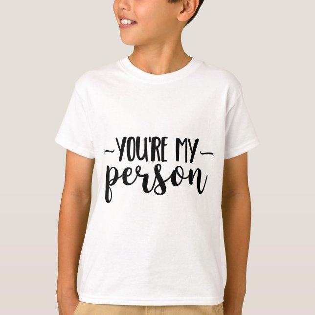 Camiseta You're My Person – Cute Handwritten Quote  (Anverso)