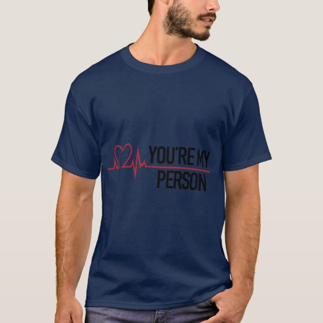 Camiseta Youre my person girl funny friend gift (Anverso)