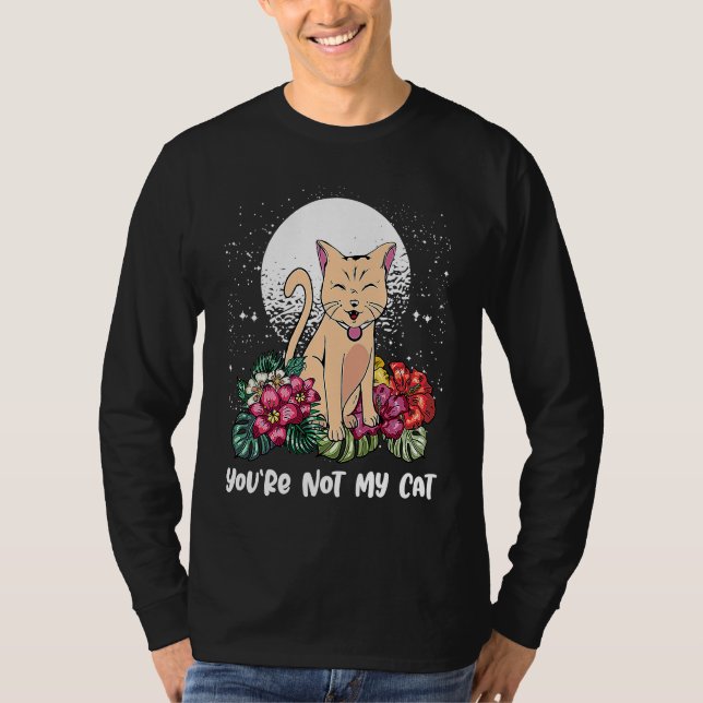 Camiseta Youre Not My Cat Introvert Cat  Antisocial Kitten  (Anverso)